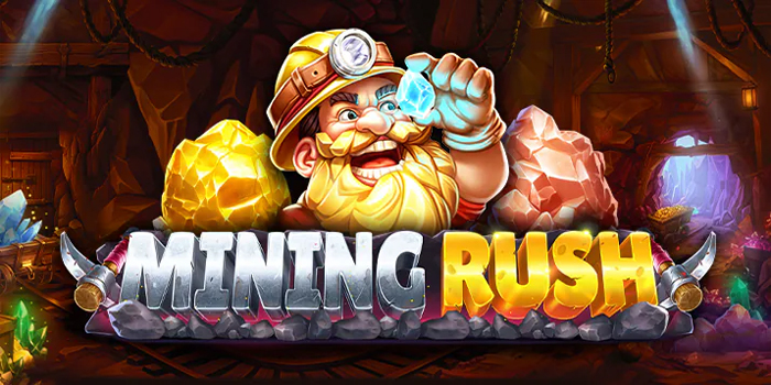 Rahasia Sukses Main Agar Menang di Slot Online Mining Rush