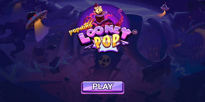 Kunci Sukses Menang Besar di Slot Looney Pop
